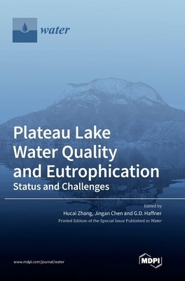 Plateau Lake Water Quality and Eutrophication: Status and Challenges by Zhang, Hucai