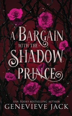 A Bargain With The Shadow Prince by Jack, Genevieve