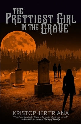 The Prettiest Girl in the Grave by Triana, Kristopher