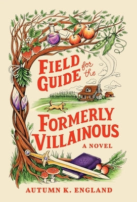 Field Guide for the Formerly Villainous by England, Autumn K.