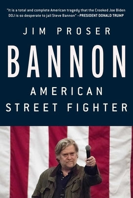 Bannon: American Street Fighter by Proser, Jim