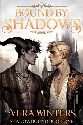 Bound by Shadows: A Dark M/M Fantasy Enemies-to-Lovers Romance by Winters, Vera