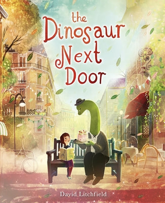 The Dinosaur Next Door by Litchfield, David