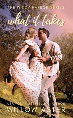 What It Takes by Aster, Willow