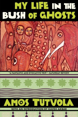 My Life in the Bush of Ghosts by Tutuola, Amos