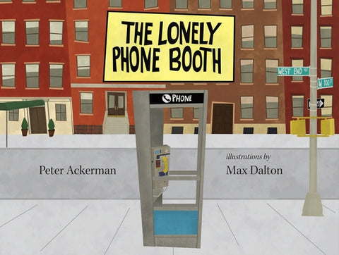 The Lonely Phone Booth by Ackerman, Peter