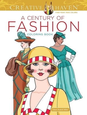 Creative Haven a Century of Fashion Coloring Book by Miller, Eileen Rudisill