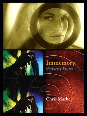 Chris Marker: Immemory: Gutenberg Version by Marker, Chris