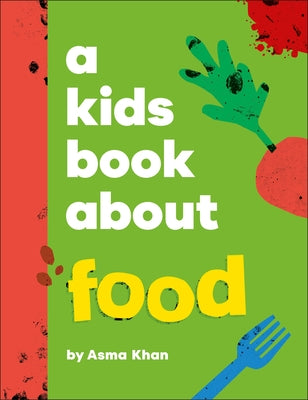 A Kids Book about Food by Khan, Asma