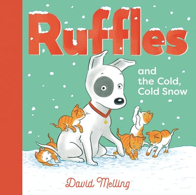 Ruffles and the Cold, Cold Snow by Melling, David