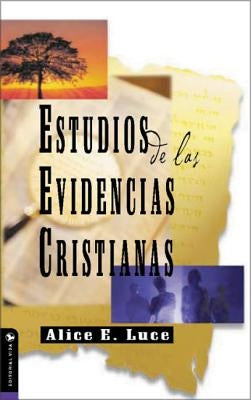 La Estudios de Las Evidencias Cristianas by Luce, Alice E.