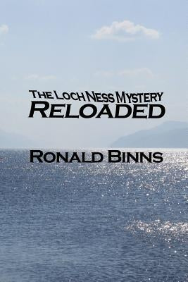 The Loch Ness Mystery Reloaded by Binns, Ronald