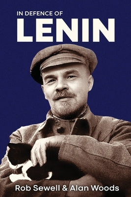 In Defence of Lenin: Volume Two by Sewell, Rob