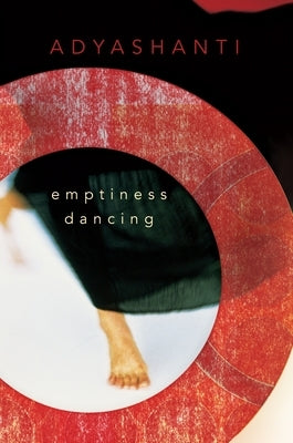 Emptiness Dancing by Adyashanti