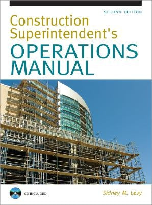 Construction Superintendent's Operations Manual [With CDROM] by Levy, Sidney M.