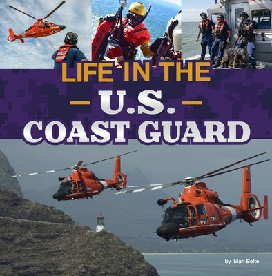 Life in the U.S. Coast Guard by Bolte, Mari