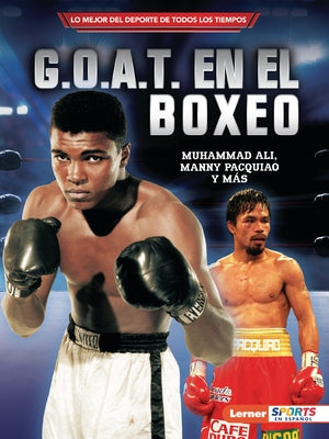 G.O.A.T. En El Boxeo (Boxing's G.O.A.T.): Muhammad Ali, Manny Pacquiao Y M?s by Fishman, Jon M.