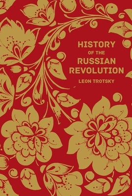 History of the Russian Revolution by Trotsky, Leon