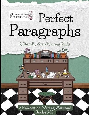Perfect Paragraphs: A Step-By-Step Writing Guide by Loxton, Melissa