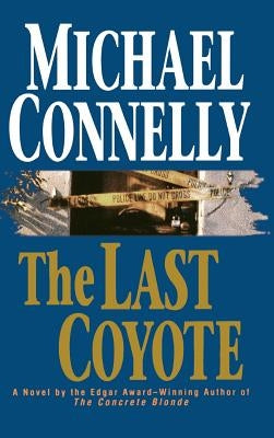 The Last Coyote by Connelly, Michael