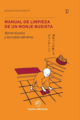 Manual de Limpieza de Un Monje Budista by Matsumoto, Keisuke