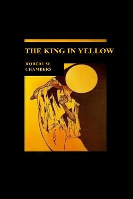 The King in Yellow by Chambers, Robert W.