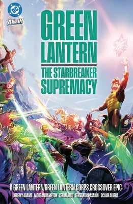 Green Lantern/Green Lantern Corps: The Starbreaker Supremacy by Adams, Jeremy