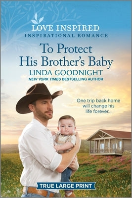 To Protect His Brother's Baby: An Uplifting Inspirational Romance by Goodnight, Linda