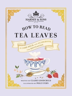 Harney & Sons How to Read Tea Leaves: A Card Deck and Guidebook for Divination [With Cards] by Harney & Sons