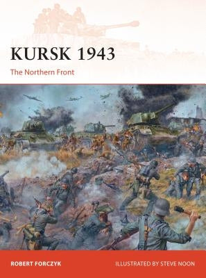 Kursk 1943: The Northern Front by Forczyk, Robert