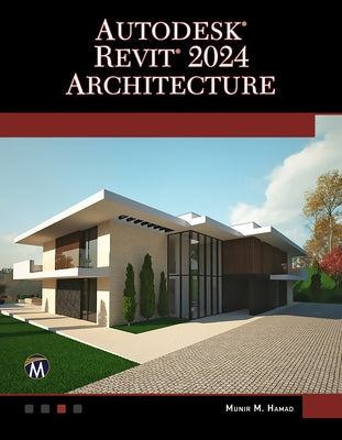 Autodesk(r) Revit(r) 2024 Architecture by Hamad, Munir