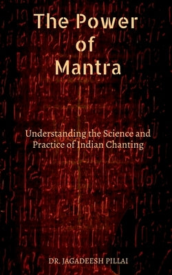 The Power of Mantra by Jagadeesh