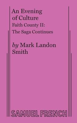 An Evening of Culture: Faith County II by Smith, Mark Landon