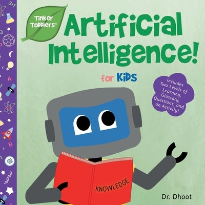 Artificial Intelligence for Kids (Tinker Toddlers) by Dhoot