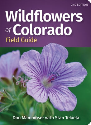 Wildflowers of Colorado Field Guide by Mammoser, Don