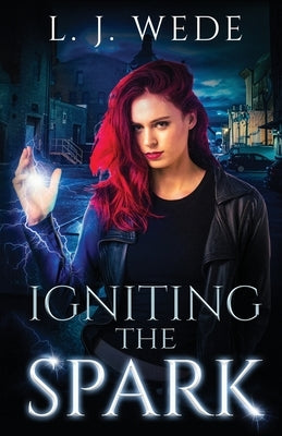 Igniting the Spark by Wede, L. J.