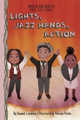 Lights, Jazz Hands, Action: Book 3 by Carmona, Hannah