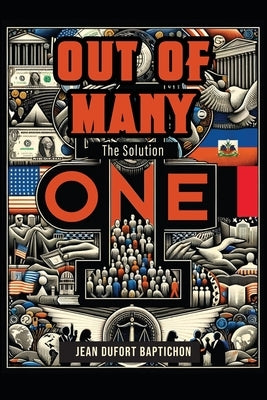 Out of Many One: The Solution by Baptichon, Jean Dufort