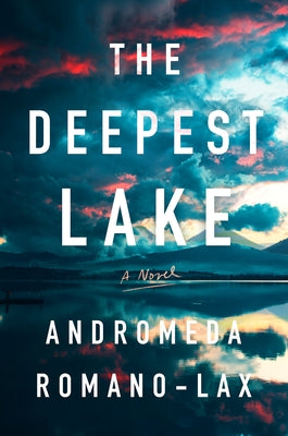 The Deepest Lake by Romano-Lax, Andromeda