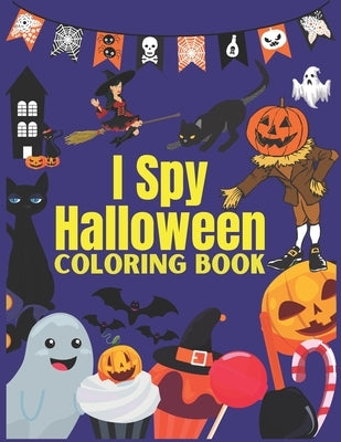 I spy Halloween Coloring Book: Cute Halloween designs to color For kids (Witches, Ghost, Bats and more) by Halloween Publishing, Creative Illustrat