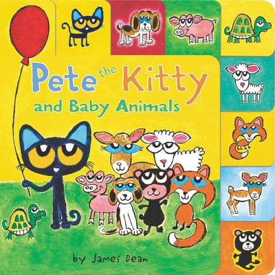 Pete the Kitty and Baby Animals: A Tabbed Board Book for Kids by Dean, James