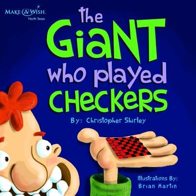 The Giant Who Played Checkers by Shirley, Christopher D.