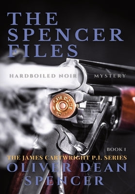 The Spencer Files by Spencer, Oliver Dean