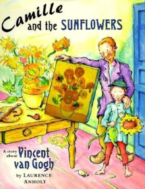 Camille and the Sunflowers by Anholt, Laurence