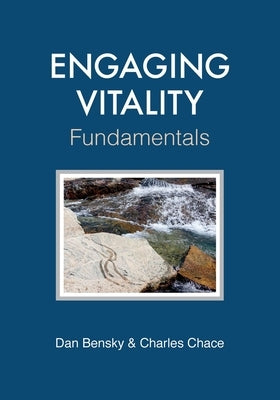 Engaging Vitality: Fundamentals by Bensky, Dan