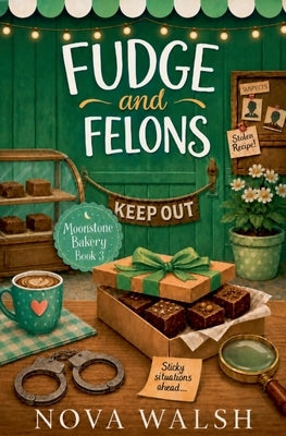 Fudge and Felons by Walsh, Nova