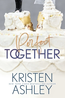 Perfect Together by Ashley, Kristen