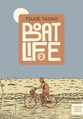 Boat Life Vol. 2 by Tsuge, Tadao