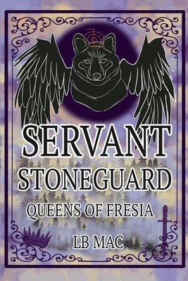 Servant Stonegaurd: Queens of Fresia by Mac, Lb