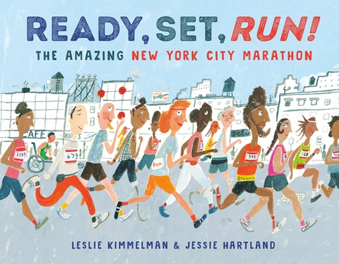 Ready, Set, Run!: The Amazing New York City Marathon by Kimmelman, Leslie